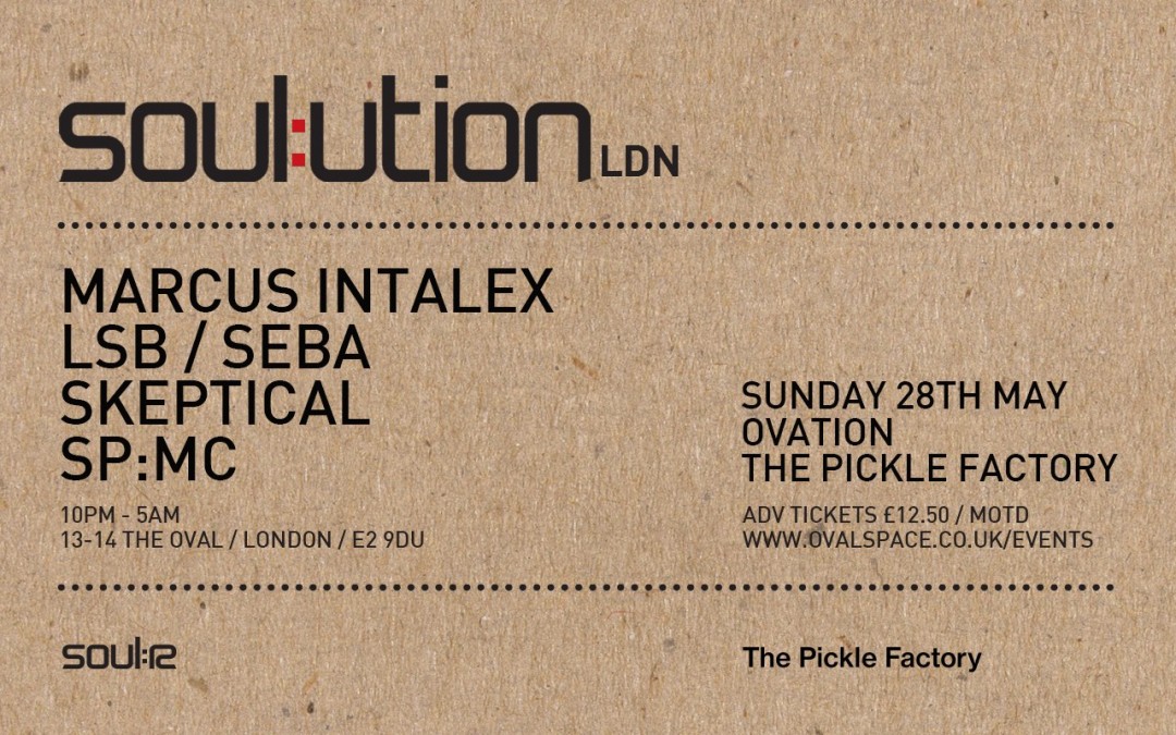 Soul:ution. May 28th, London